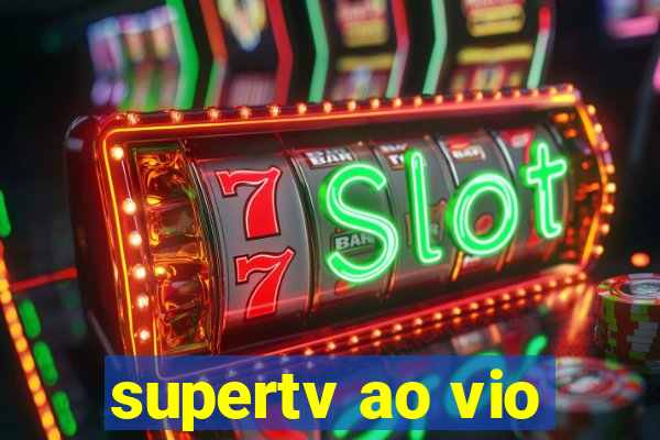 supertv ao vio